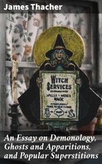 bw-an-essay-on-demonology-ghosts-and-apparitions-and-popular-superstitions-good-press-4057664634689