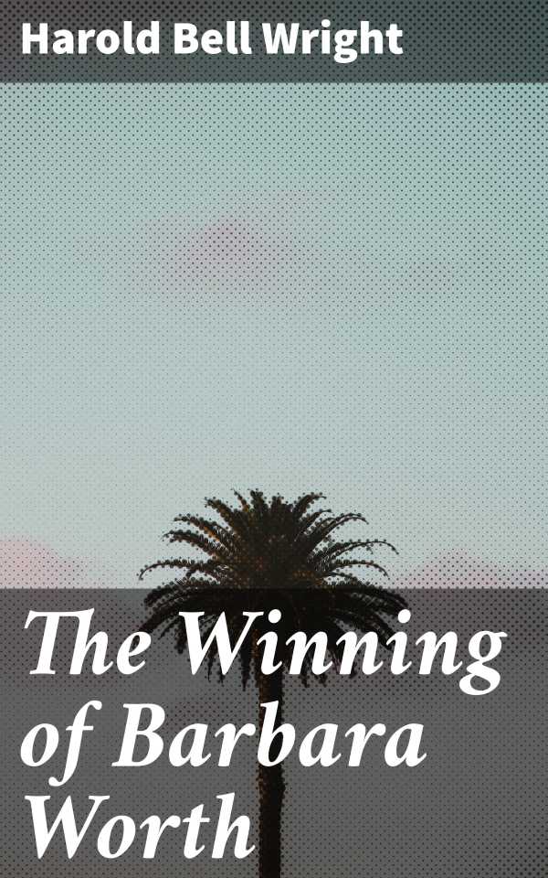 bw-the-winning-of-barbara-worth-good-press-4057664632135