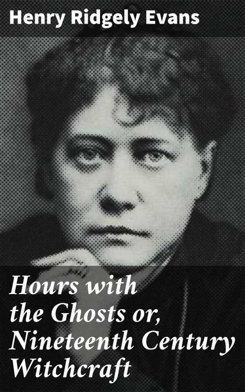 Hours with the Ghosts or Nineteenth Century Witchcraft