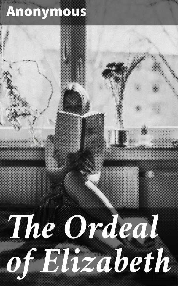 bw-the-ordeal-of-elizabeth-good-press-4057664622426