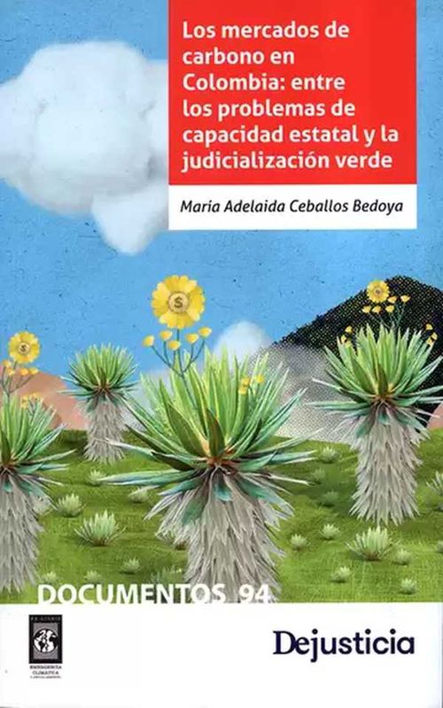 Los mercados de carbono retos de la capacidad institucional y judicializaci?n de los conflictos socioambientales en Colombia