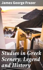 bw-studies-in-greek-scenery-legend-and-history-good-press-4057664619433