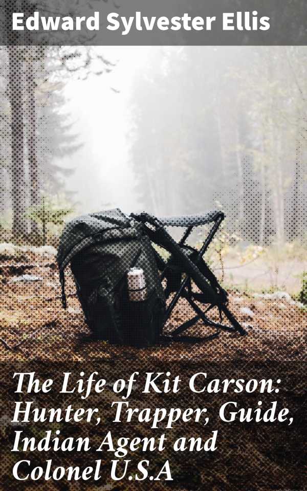 bw-the-life-of-kit-carson-hunter-trapper-guide-indian-agent-and-colonel-usa-good-press-4057664617903