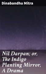 bw-nil-darpan-or-the-indigo-planting-mirror-a-drama-good-press-4057664633965