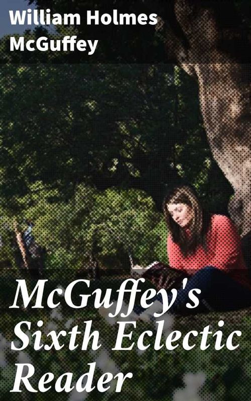 McGuffeys Sixth Eclectic Reader