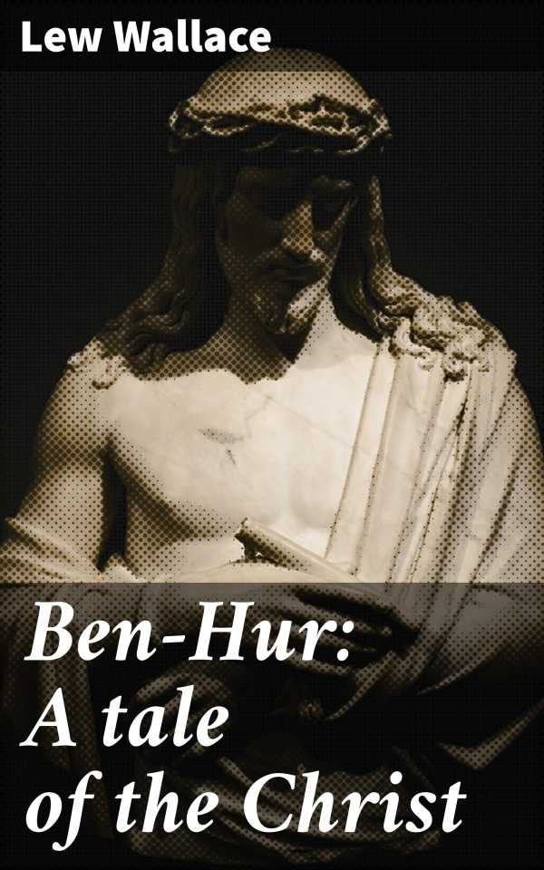 bw-benhur-a-tale-of-the-christ-good-press-4057664146632