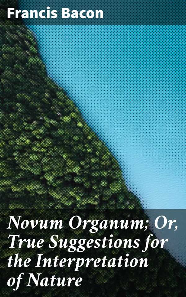 bw-novum-organum-or-true-suggestions-for-the-interpretation-of-nature-good-press-4057664148285