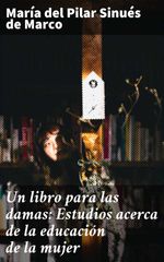 bw-un-libro-para-las-damas-estudios-acerca-de-la-educacioacuten-de-la-mujer-good-press-4057664114150