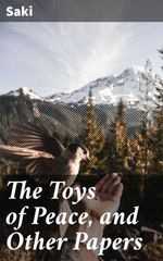 bw-the-toys-of-peace-and-other-papers-good-press-4057664114860