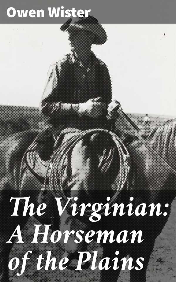 bw-the-virginian-a-horseman-of-the-plains-good-press-4057664165039