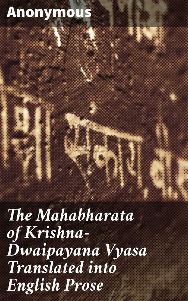 bw-the-mahabharata-of-krishnadwaipayana-vyasa-translated-into-english-prose-good-press-4057664183552