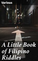 bw-a-little-book-of-filipino-riddles-good-press-4057664145284
