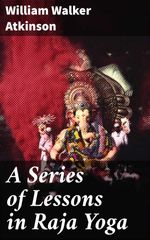 bw-a-series-of-lessons-in-raja-yoga-good-press-4057664125224