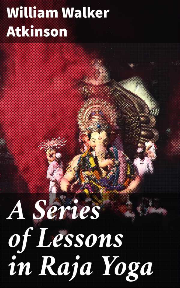 bw-a-series-of-lessons-in-raja-yoga-good-press-4057664125224