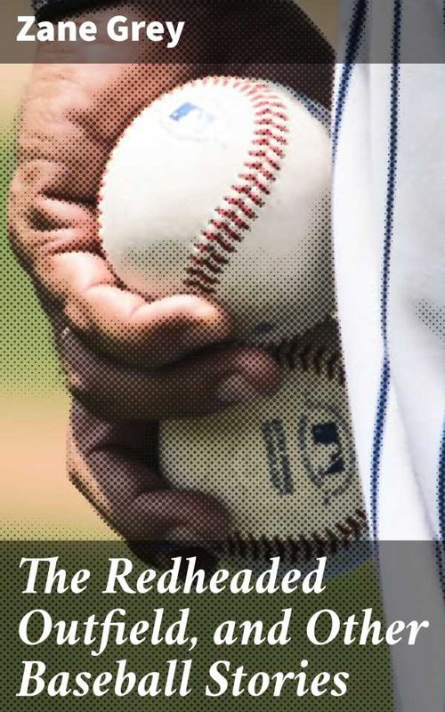 The Redheaded Outfield and Other Baseball Stories