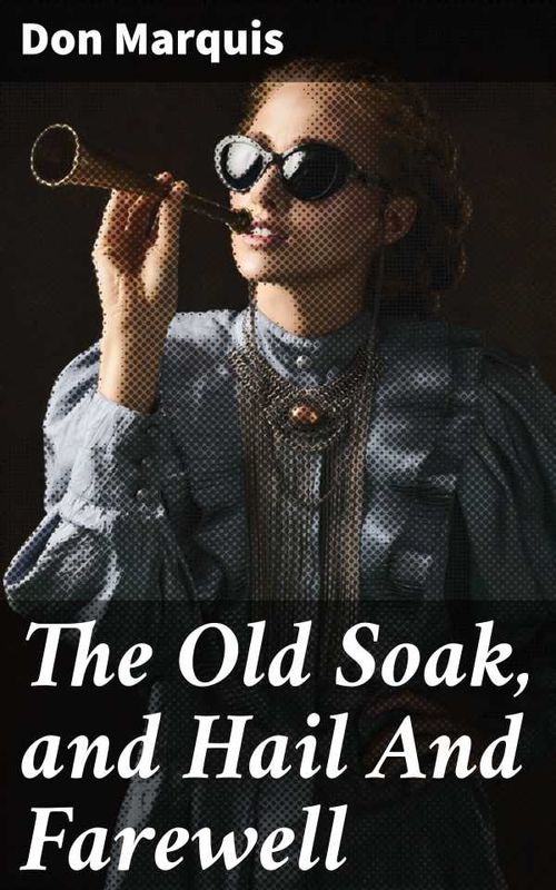 The Old Soak and Hail And Farewell