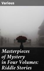bw-masterpieces-of-mystery-in-four-volumes-riddle-stories-good-press-4057664653406