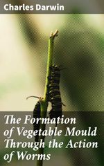 bw-the-formation-of-vegetable-mould-through-the-action-of-worms-good-press-4057664655004