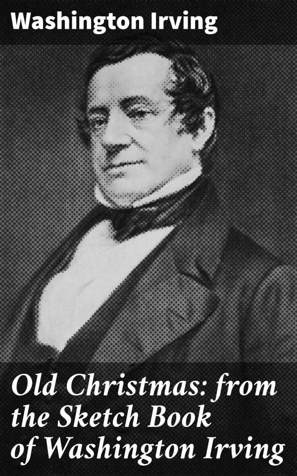 bw-old-christmas-from-the-sketch-book-of-washington-irving-good-press-4057664655813