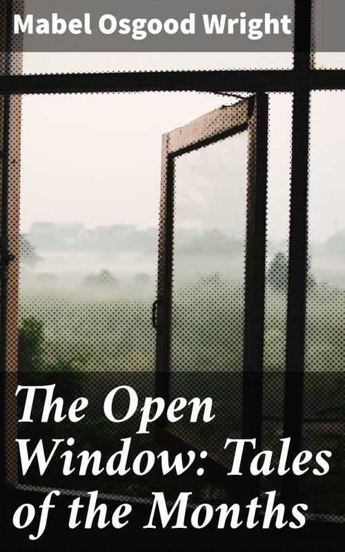 The Open Window Tales of the Months