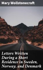 bw-letters-written-during-a-short-residence-in-sweden-norway-and-denmark-good-press-4057664116772