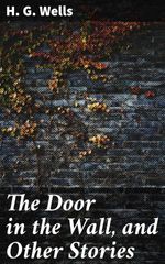 bw-the-door-in-the-wall-and-other-stories-good-press-4057664177957