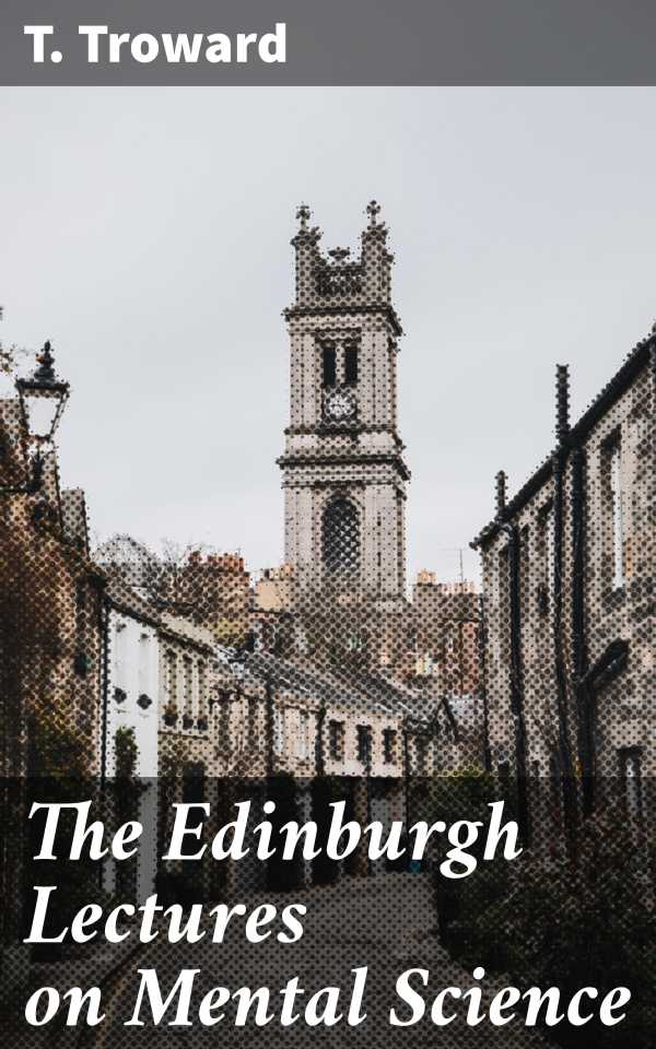 bw-the-edinburgh-lectures-on-mental-science-good-press-4057664181640