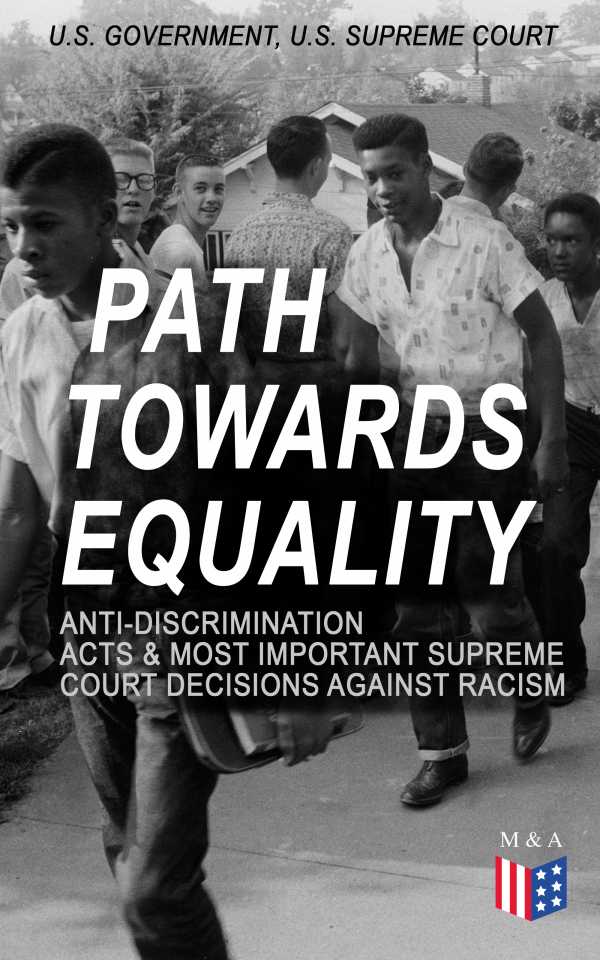 bw-path-towards-equality-antidiscrimination-acts-amp-most-important-supreme-court-decisions-against-racism-madison-adams-press-9788026873112