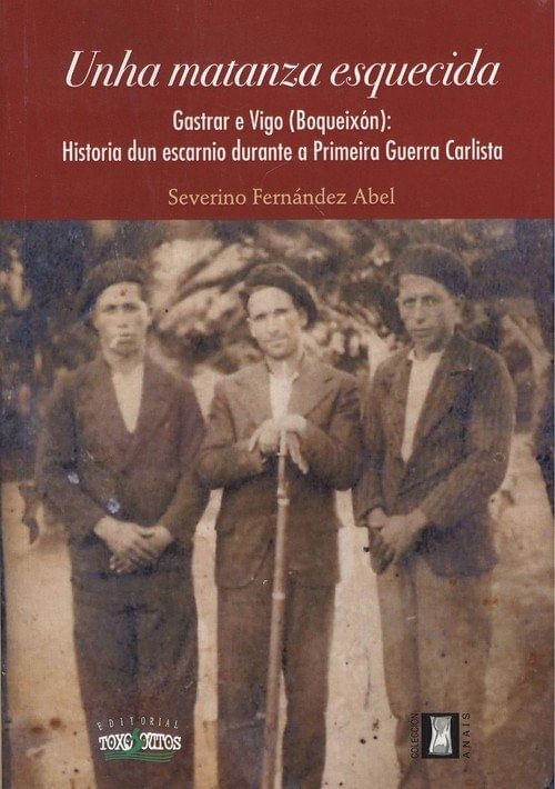 UNHA MATANZA ESQUECIDA-GASTAR E VIGO BOQUEIXON HISTORIA DUN ES