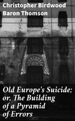 bw-old-europes-suicide-or-the-building-of-a-pyramid-of-errors-good-press-4064066168346