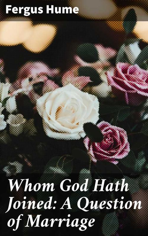 Whom God Hath Joined A Question of Marriage