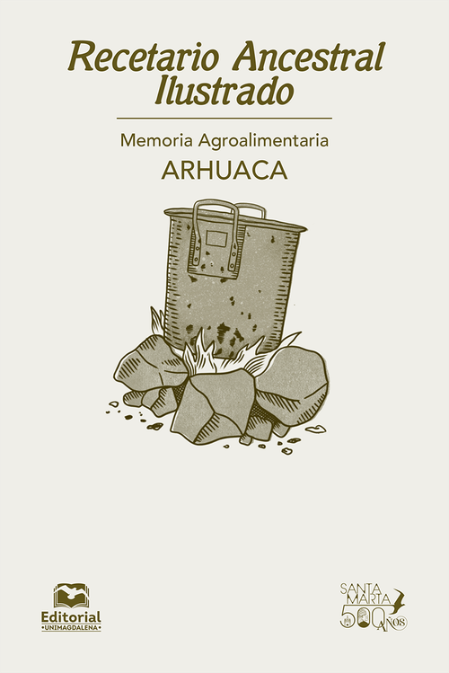 Recetario ancestral ilustrado Memoria agroalimentaria arhuaca