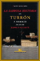 La sabrosa historia del turron y primacia de los de Jijona y Alicante