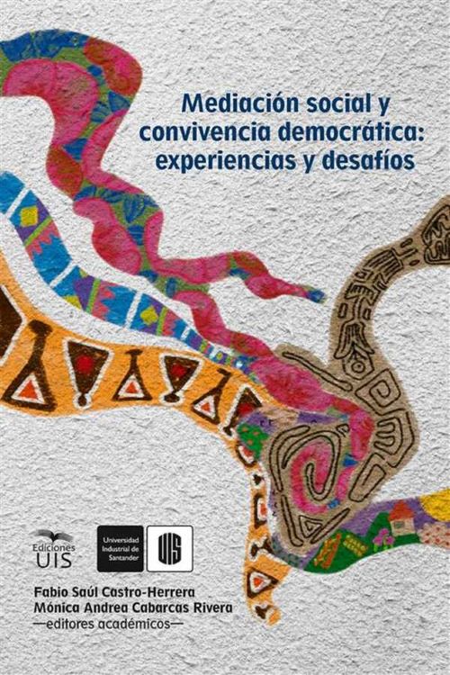 Mediaci?n social y convivencia democr?tica experiencias y desaf?os