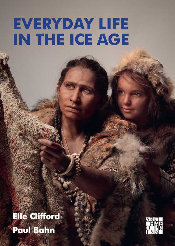 bw-everyday-life-in-the-ice-age-archaeopress-publishing-9781803273624