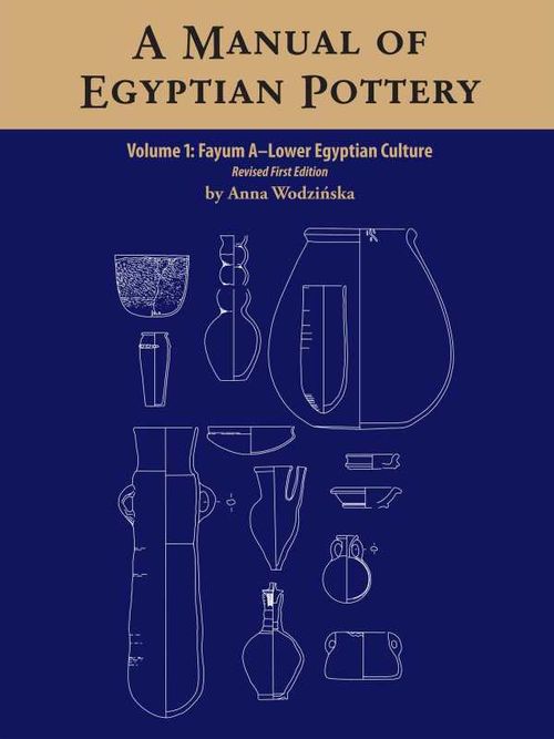 A Manual of Egyptian Pottery Volume 1