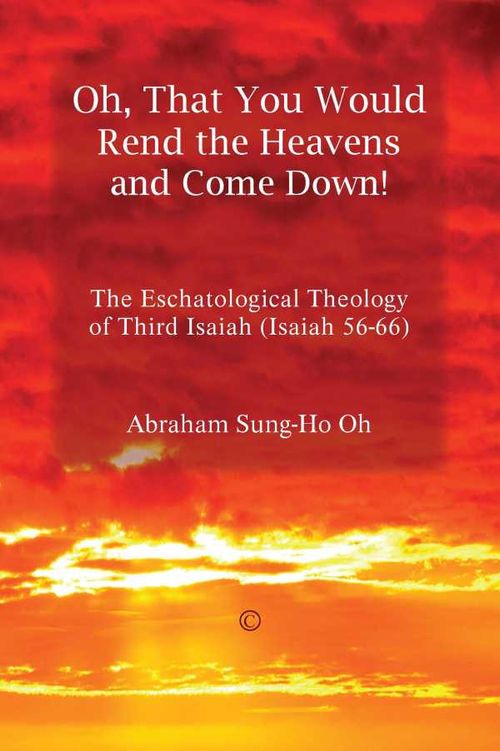 Oh That You Would Rend the Heavens and Come Down!