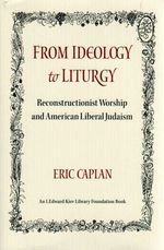 bw-from-ideology-to-liturgy-hebrew-union-college-press-9780878201075