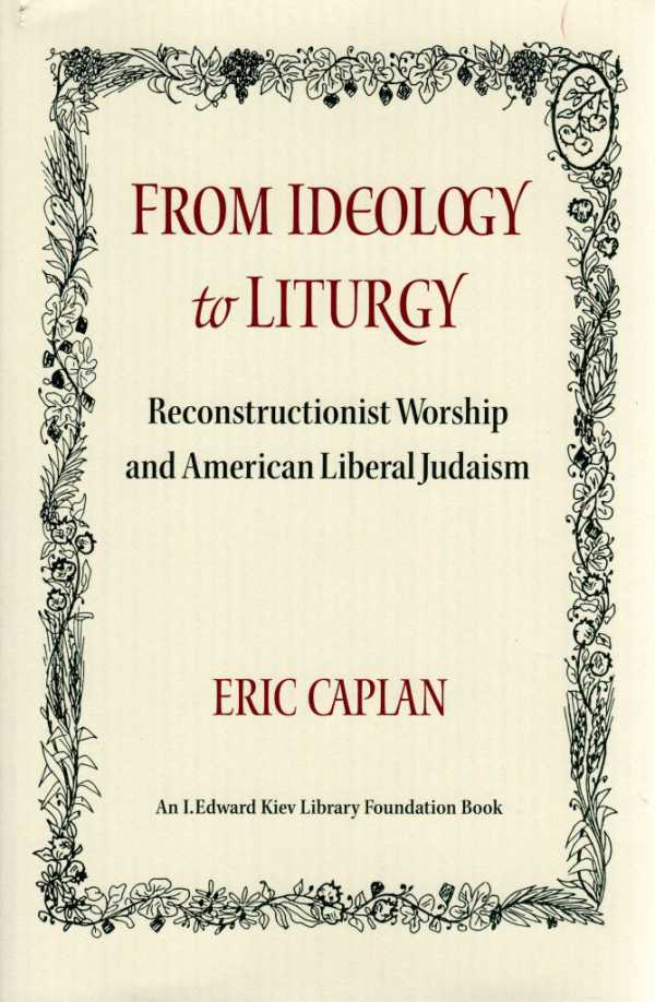bw-from-ideology-to-liturgy-hebrew-union-college-press-9780878201075