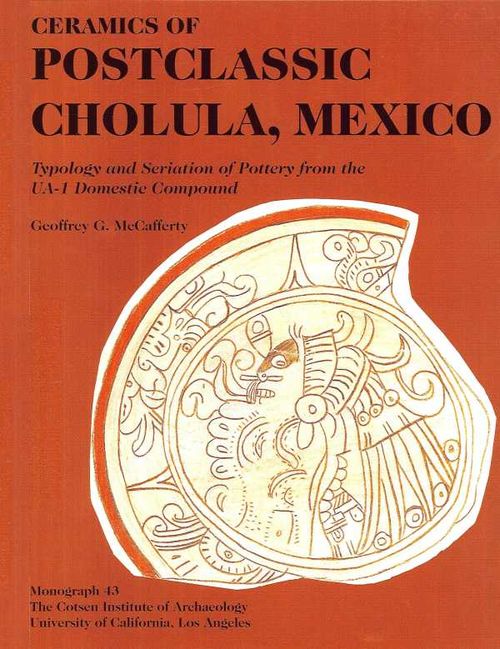 Ceramics of Postclassic Cholula Mexico