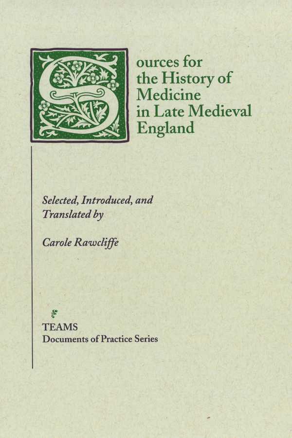 bw-sources-for-the-history-of-medicine-in-late-medieval-england-medieval-institute-publications-9781580445160