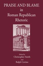 bw-praise-and-blame-in-roman-republican-rhetoric-the-classical-press-of-wales-9781910589229