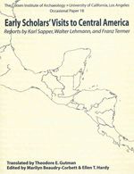 bw-early-scholars-visits-to-central-america-cotsen-institute-of-archaeology-press-9781938770715