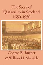bw-the-story-of-quakerism-in-scotland-the-lutterworth-press-9780718842260