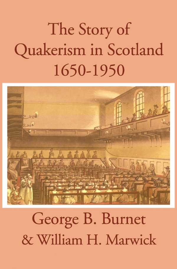 bw-the-story-of-quakerism-in-scotland-the-lutterworth-press-9780718842260