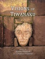 bw-visions-of-tiwanaku-cotsen-institute-of-archaeology-press-9781938770630
