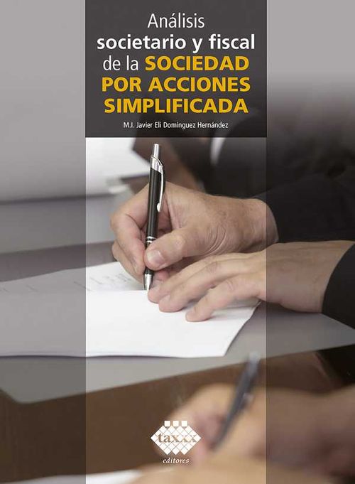 Análisis societario y fiscal de la sociedad por acciones simplificada 2019