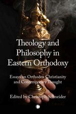 bw-theology-and-philosophy-in-eastern-orthodoxy-james-clarke-co-9780227907528