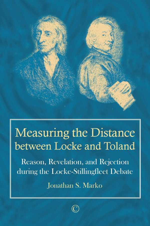 bw-measuring-the-distance-between-locke-and-toland-james-clarke-co-9780227906514
