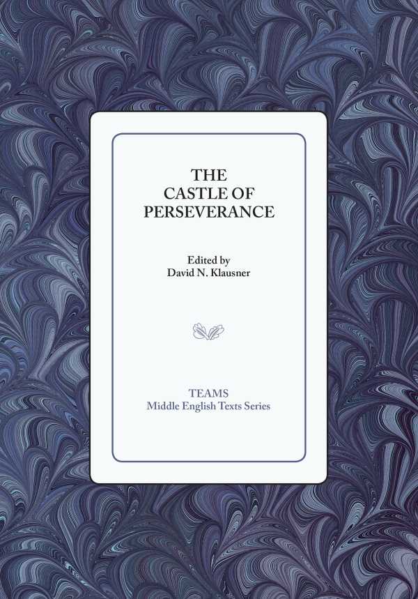 bw-the-castle-of-perseverance-medieval-institute-publications-9781580444507